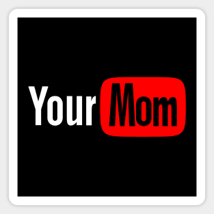 Funny Your Mom Gift For Kids Magnet